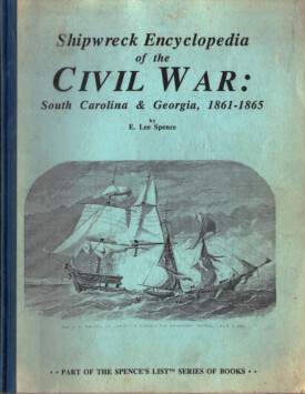 Cover of the book <em>Shipwreck Encyclopedia of the Civil War: South Carolina & Georgia 1861-1865</em> by underwater archaeologist Dr. E. Lee Spence; part of the Spence