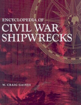Cover of the book <em>Encyclopedia of Civil War Shipwrecks</em> by W. Craig Gaines, in which he credits Dr. E. Lee Spence with the discovery of a number of the wrecks.