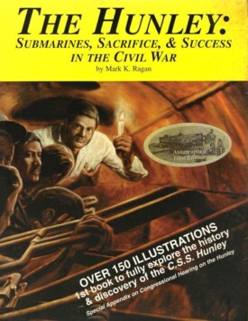 Cover of the 1st edition of <em>The Hunley: Submarines, Sacrifice, & Success in the Civil War</em>by Mark K. Ragan, with an appendix containing articles and documents relating to Dr. E. Lee Spence